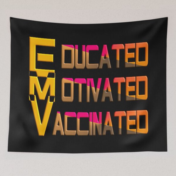 Item preview,  EDUCATED MOTIVATED VACCINATED designed and sold by Ralek.