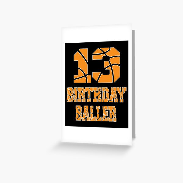 Carte De Vœux L Avenir Du Basket Ball A Maintenant 13 Ans Adolescent 13e Anniversaire Baller Design Par Grabitees Redbubble