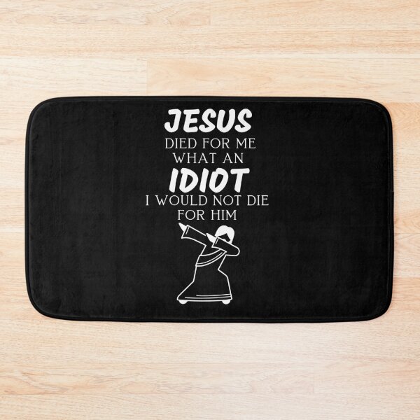 Item preview, Jesus Died For Me What An Idiot I Would Not Die For Him designed and sold by AutumnVibeShop.