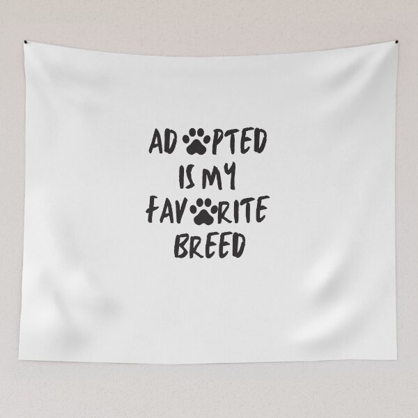Item preview, Adopted is my favorite breed designed and sold by Boricson.