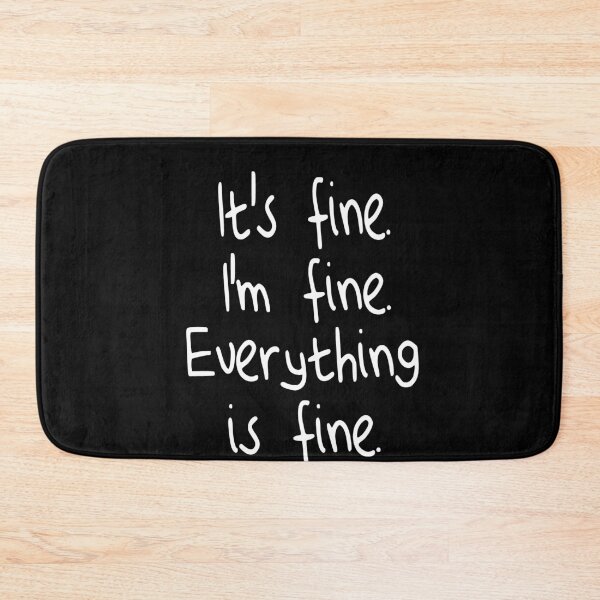 Item preview, it's fine i'm fine eveything is fine designed and sold by Heddar Badreddine.