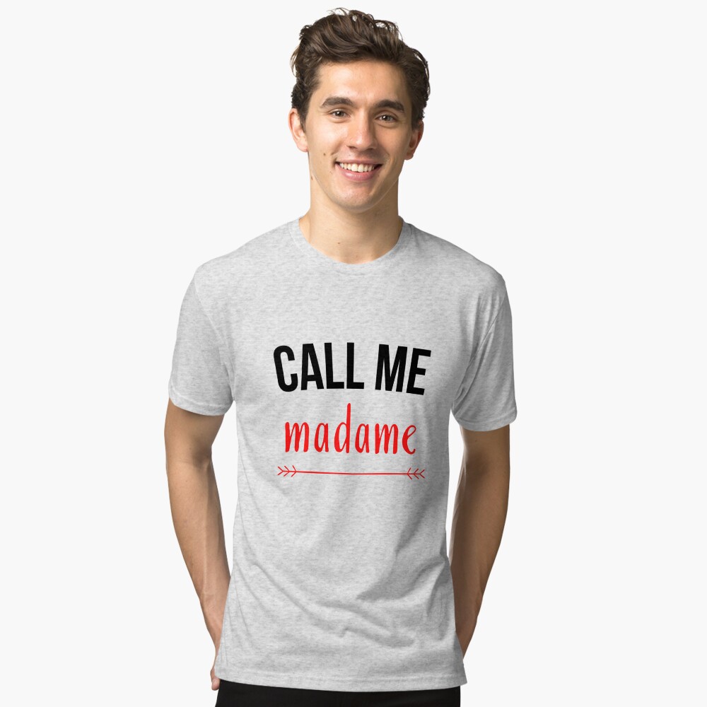 Call fashion me madame t shirt