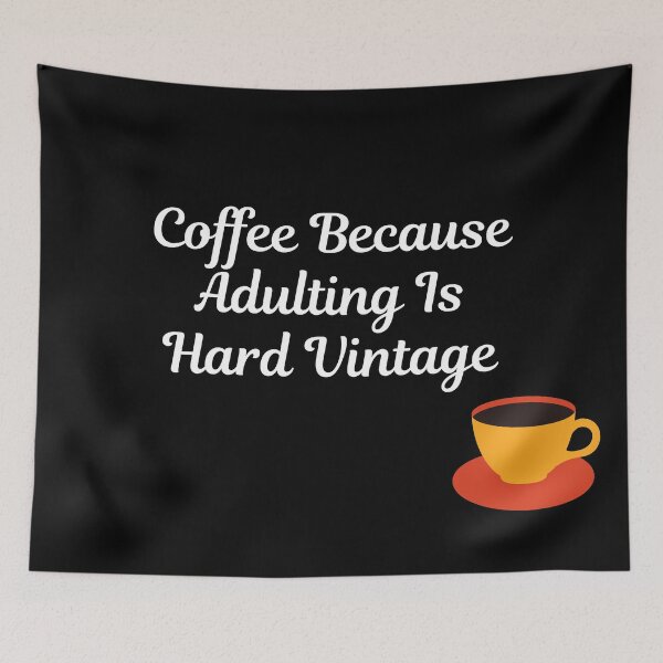 Item preview, The Coffee Because Adulting Is Hard Vintage designed and sold by Gmaish.