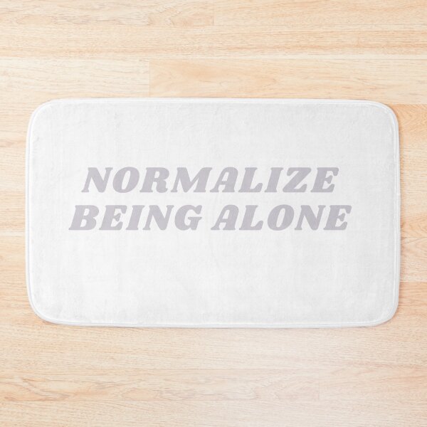 Item preview, Normalize Being Alone designed and sold by yumiso.