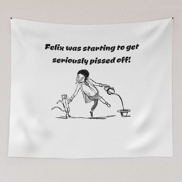 Item preview, Felix was starting to get seriously pissed off designed and sold by Areashor.