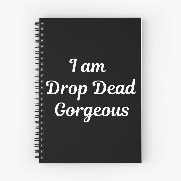 Item preview, I am Drop Dead Gorgeous designed and sold by Text90.
