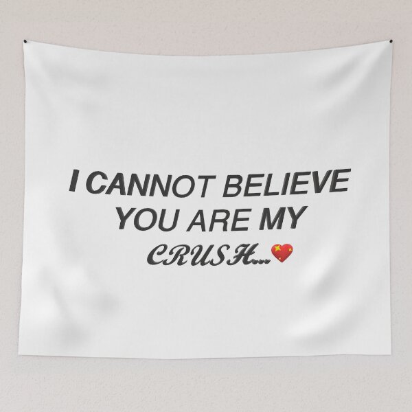 Item preview, I don't believe you are my crush designed and sold by Creative fashion Mix.