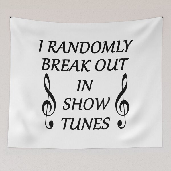 Item preview, I Randomly Break Out in Show Tunes designed and sold by SAIDDIA.