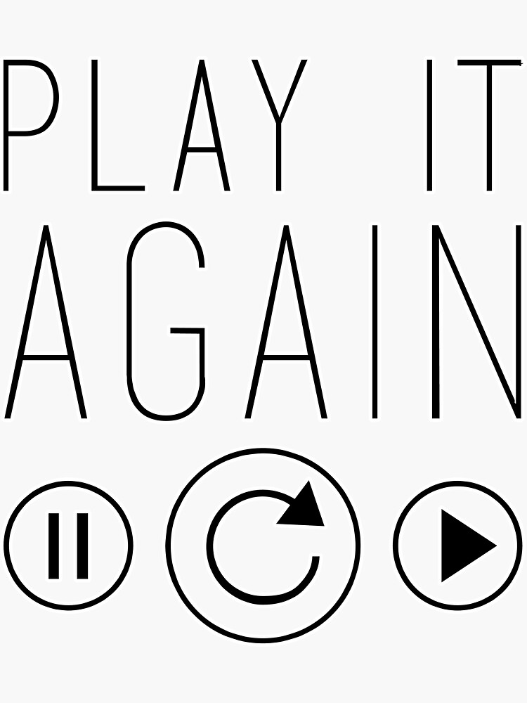"Play it again" Sticker for Sale by Friendfashion Redbubble