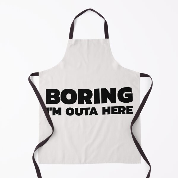 Item preview, Boring im outa here designed and sold by DARBOL-DESIGN.