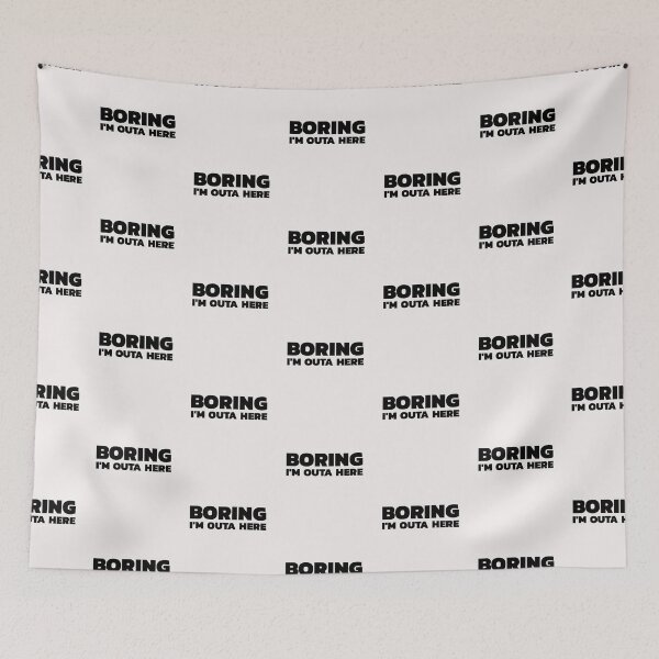 Item preview, Boring im outa here designed and sold by DARBOL-DESIGN.
