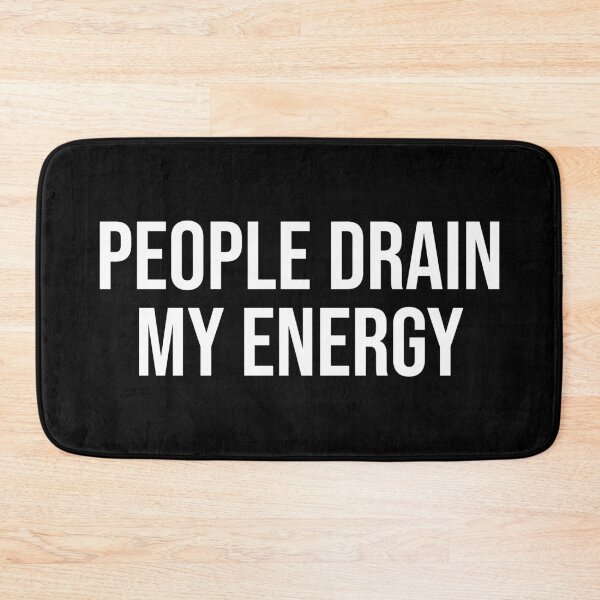 Item preview, People Drain My Energy designed and sold by MSA-42.