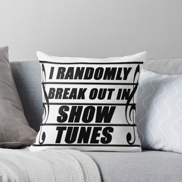 Item preview, I Randomly Break Out in Show Tunes designed and sold by SAIDDIA.