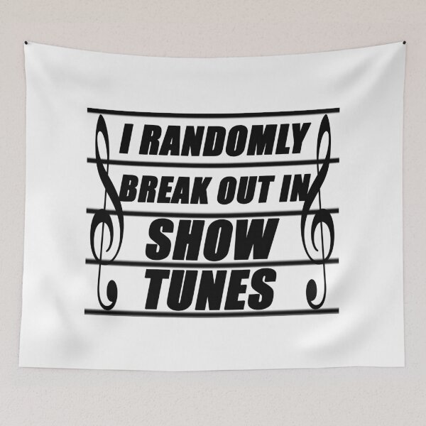 Item preview, I Randomly Break Out in Show Tunes designed and sold by SAIDDIA.