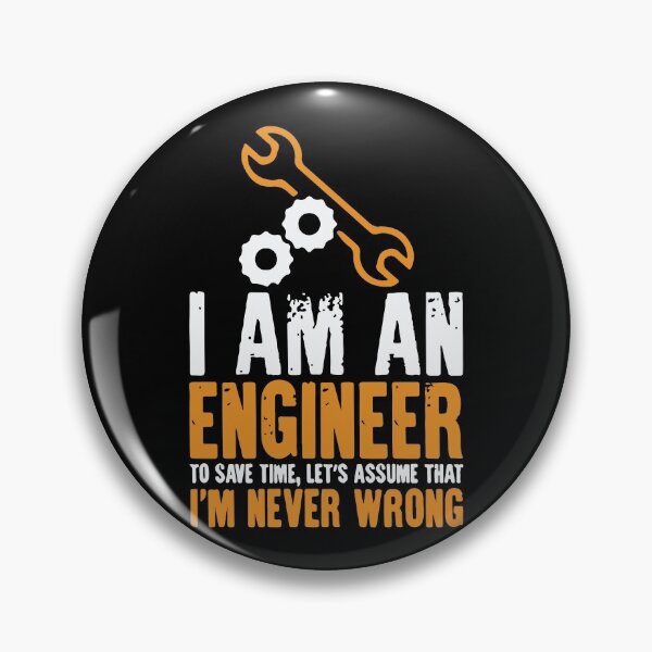 Item preview, I Am An Engineer To Save Time, Let's Assume That I'm Never Wrong designed and sold by Creativenetic.