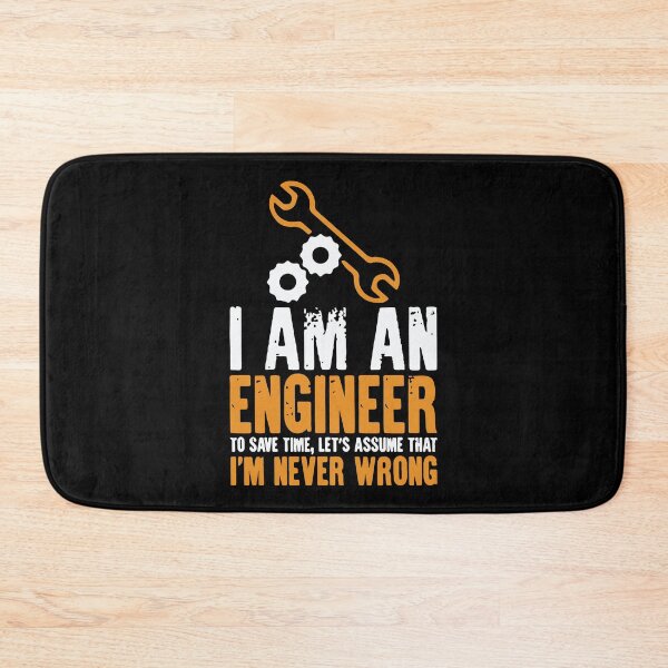 Item preview, I Am An Engineer To Save Time, Let's Assume That I'm Never Wrong designed and sold by Creativenetic.