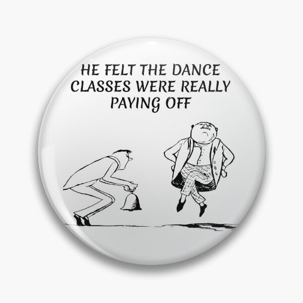 Item preview, He felt the dance classes were really paying off designed and sold by Areashor.