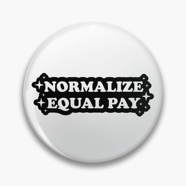 Item preview, Normalize equal pay | Feminist designed and sold by -wiseowl-.