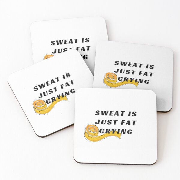 Item preview, Sweat is just fat crying designed and sold by Imakeyouhappy.