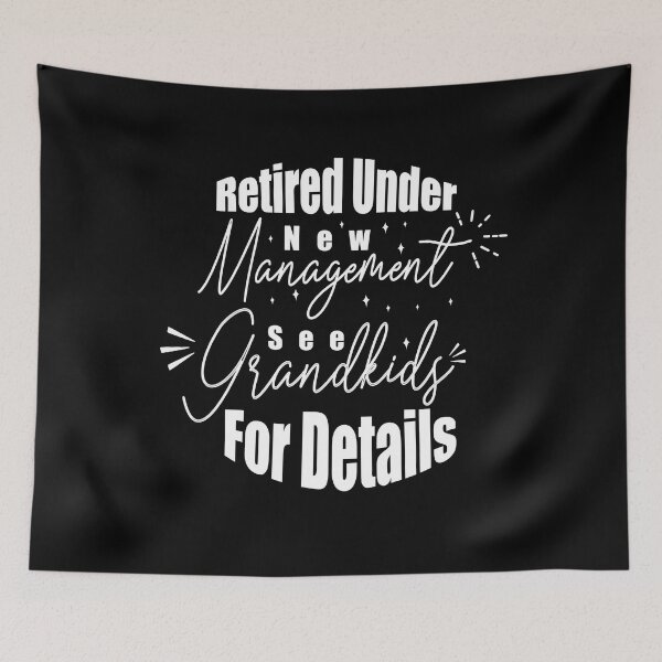 Item preview, Retired Under New Management See Grandkids For Details designed and sold by PrintBrint.