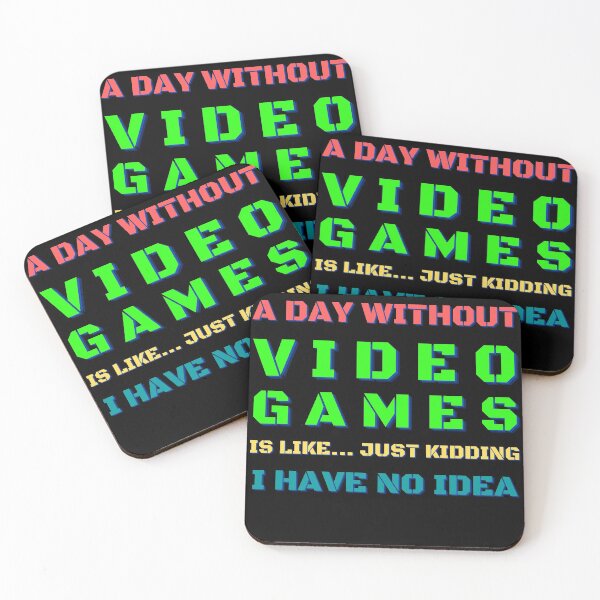 Item preview, A Day Without Video Games Is Like Just Kidding I Have No Idea designed and sold by Vibing-Right.