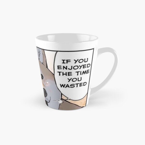 Item preview, If you enjoyed the time you wasted, then it is not a waste of time designed and sold by GrisArt.