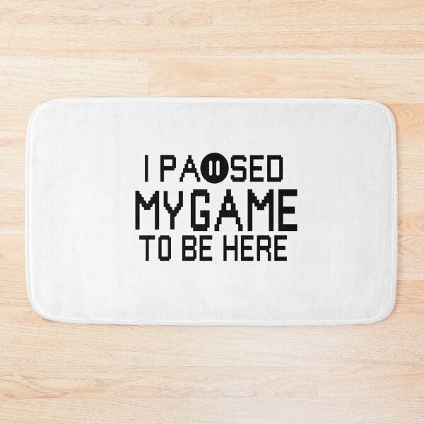 Item preview, I Paused My Game To be Here  designed and sold by Heddar Badreddine.