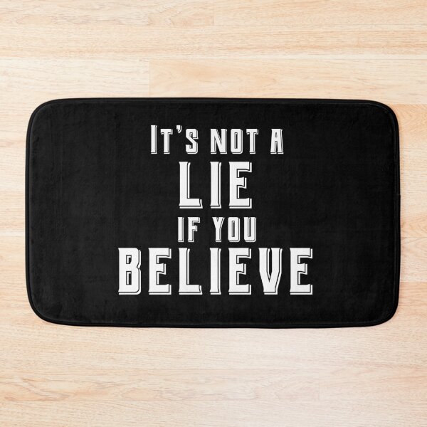 Item preview, Its not a lie if you believe it -white designed and sold by CricketDoodles.
