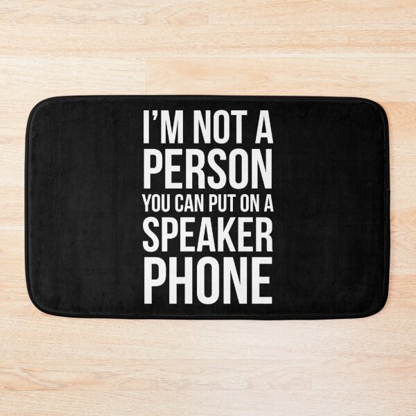 Item preview, I'm Not A Person You Can Put On A Speaker Phone designed and sold by evokearo.
