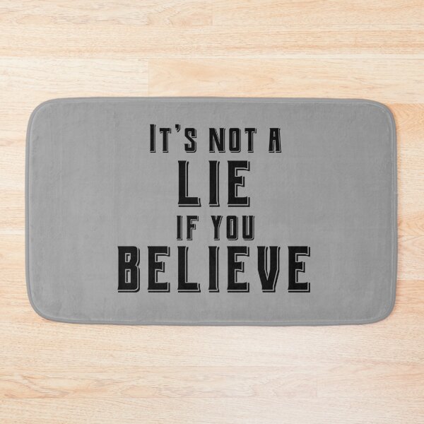 Item preview, Its not a lie if you believe it -black designed and sold by CricketDoodles.