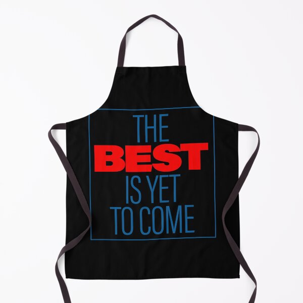 Item preview, THE BEST IS YET TO COME 3 designed and sold by RightofCenter.