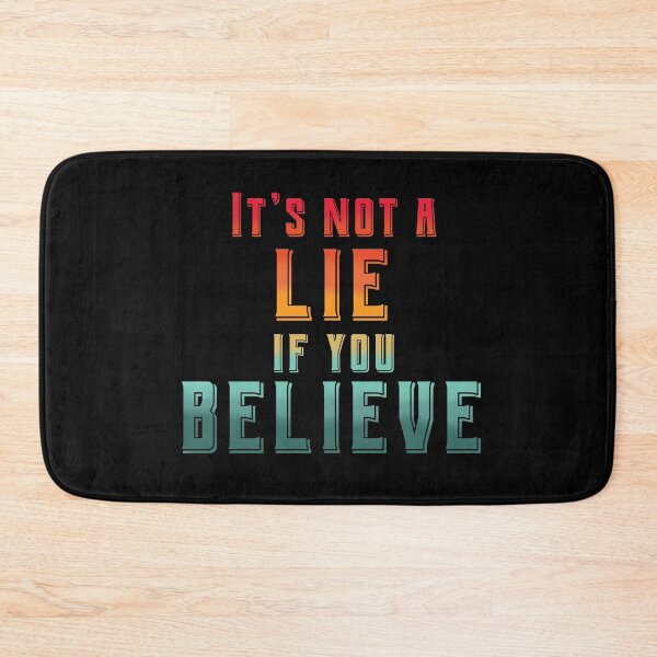 Item preview, Its not a lie if you believe it -colorful designed and sold by CricketDoodles.