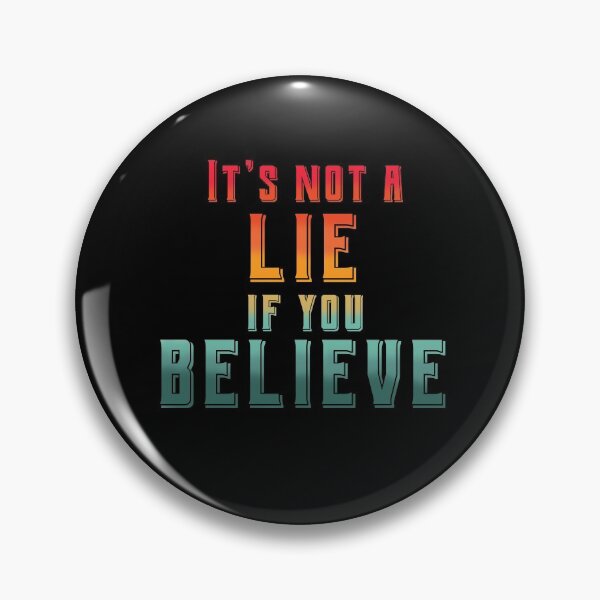 Item preview, Its not a lie if you believe it -colorful designed and sold by CricketDoodles.