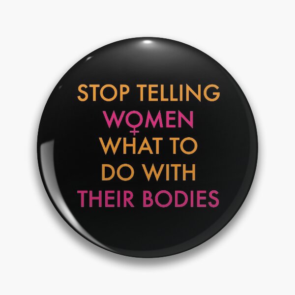 Item preview, Stop telling women what to do with their bodies designed and sold by Civil-Woke.