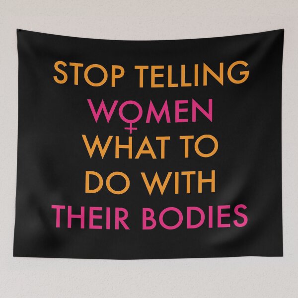 Item preview, Stop telling women what to do with their bodies designed and sold by Civil-Woke.