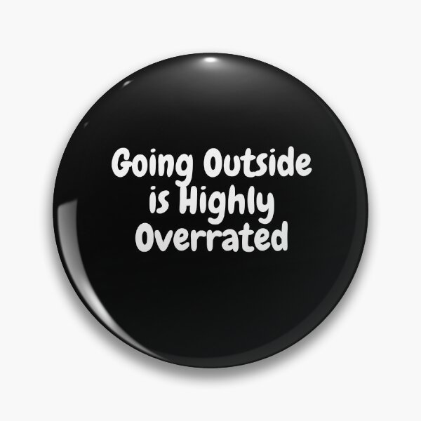 Item preview, Going Outside is Highly Overrated designed and sold by PrintexDesigns.