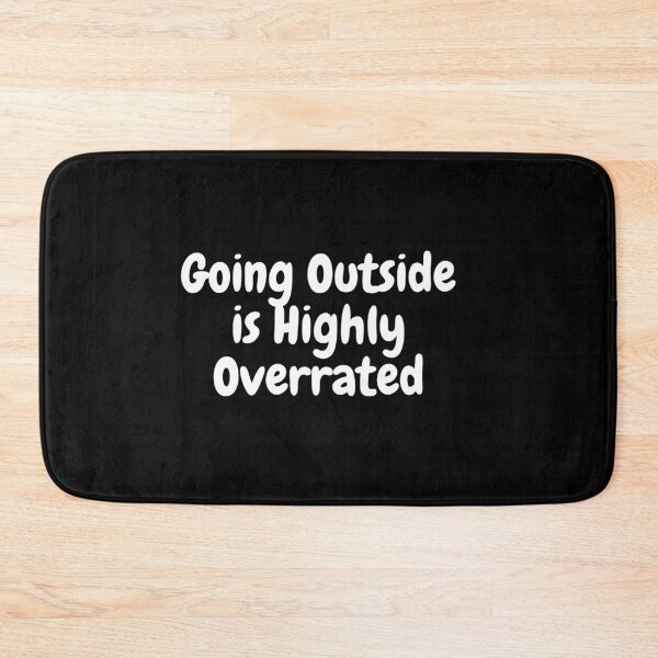Item preview, Going Outside is Highly Overrated designed and sold by PrintexDesigns.