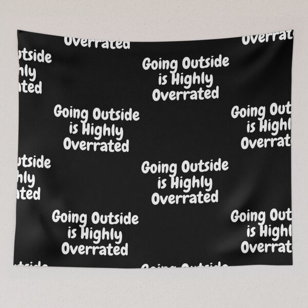 Item preview, Going Outside is Highly Overrated designed and sold by PrintexDesigns.