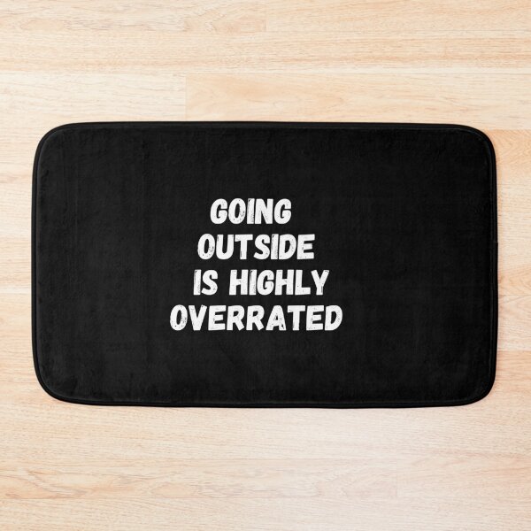 Item preview, Going Outside is Highly Overrated designed and sold by PrintexDesigns.