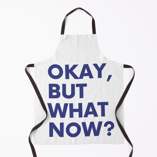 Item preview, Okay, But What Now? designed and sold by Legit Hooligan.