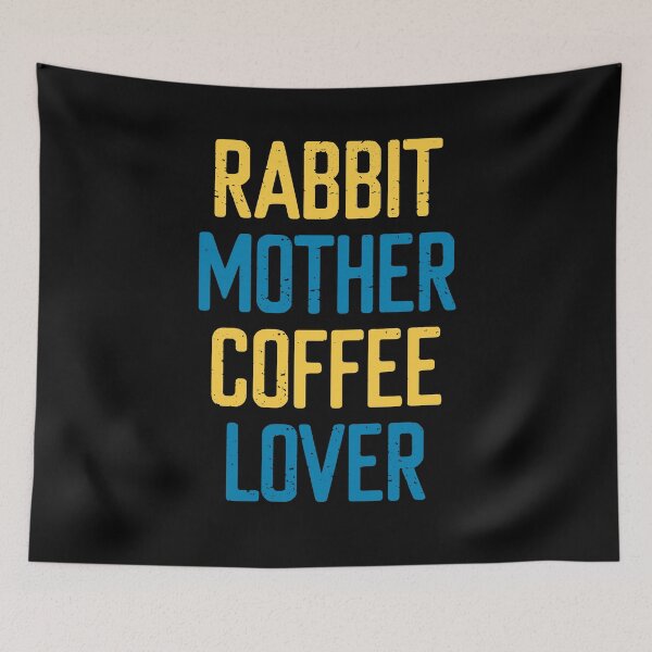Item preview, Rabbit Mother Coffee Lover designed and sold by FriendsList.