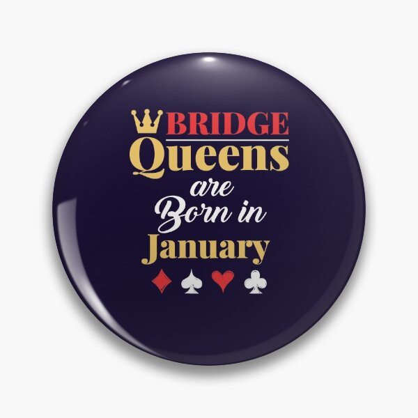 Item preview, Bridge Queens Are Born in January  designed and sold by jaygo.