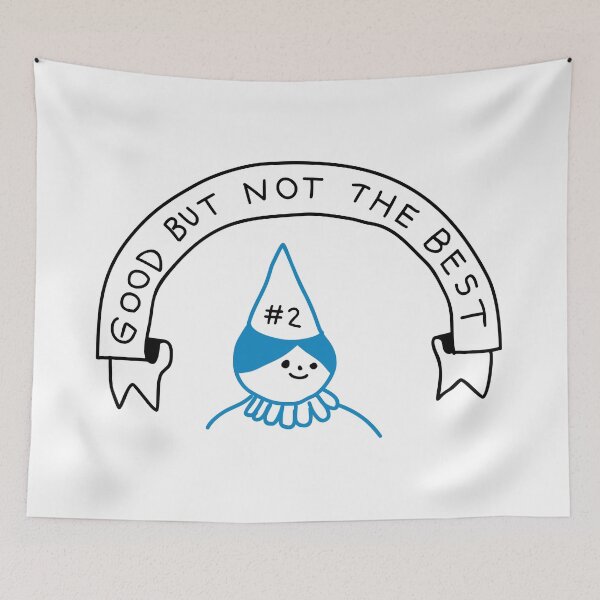 Item preview, Good But Not The Best designed and sold by Yeaha.
