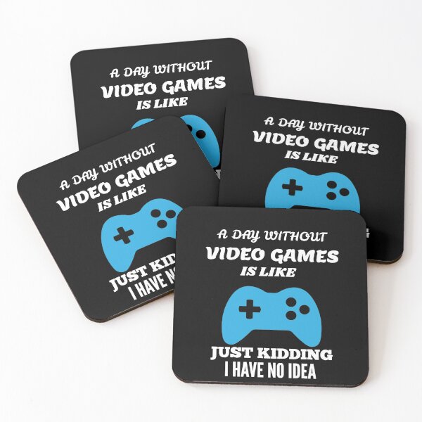 Item preview, A Day Without Video Games Is Like Just Kidding I Have No Idea designed and sold by Fine Art California.