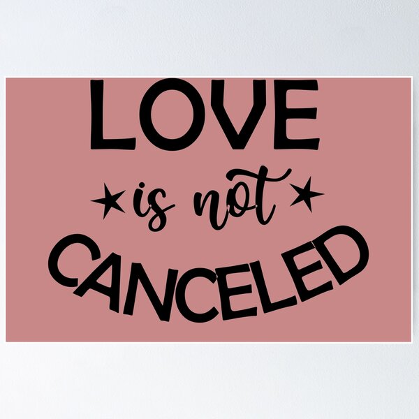 Item preview, Love is Not Canceled designed and sold by The Merch.