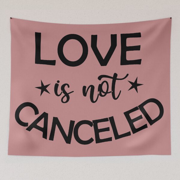 Item preview, Love is Not Canceled designed and sold by The Merch.