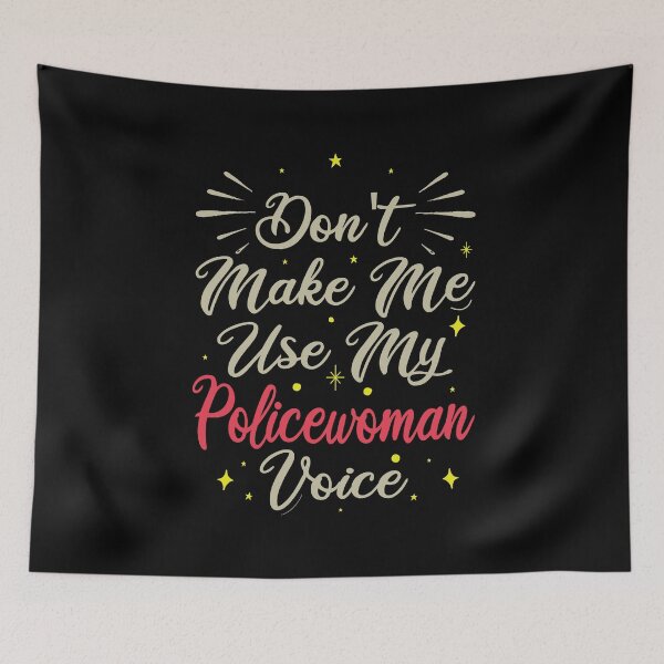 Item preview, Don't Make Me Use My Policewoman Voice, Cute Funny Gift Idea For Policewoman designed and sold by awesomedraw.