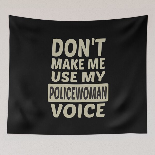 Item preview, Don't Make Me Use My Policewoman Voice, Cute Funny Gift Idea For Policewoman designed and sold by awesomedraw.