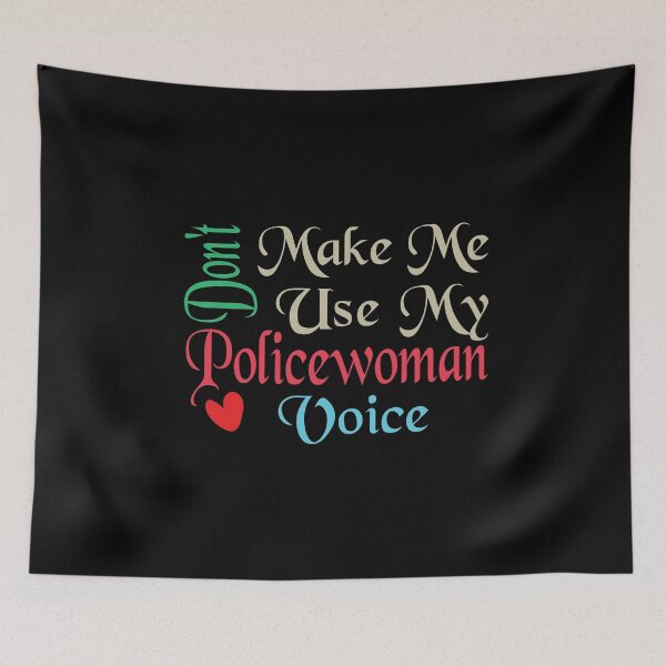 Item preview, Don't Make Me Use My Policewoman Voice, Cute Funny Gift Idea For Policewoman designed and sold by awesomedraw.
