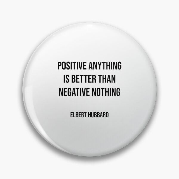 Item preview, Positive anything is better than negative nothing.  designed and sold by Inspirationmotivation.